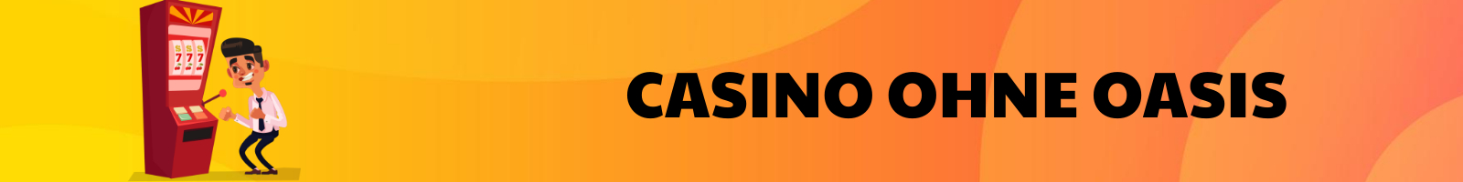 Casino ohne OASIS