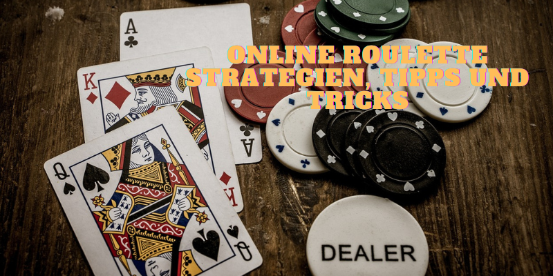 Online Roulette Strategien, Tipps und Tricks