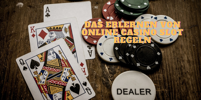 Das Erlernen von Online Casino Slot Regeln