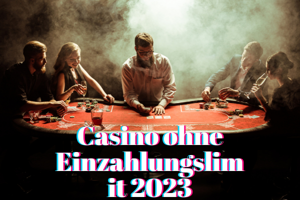 Casino ohne Einzahlungslimit 2023