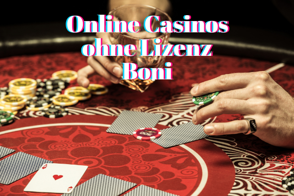 Online Casinos ohne Lizenz Boni