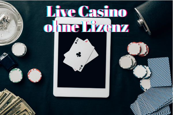 Live Casino ohne Lizenz