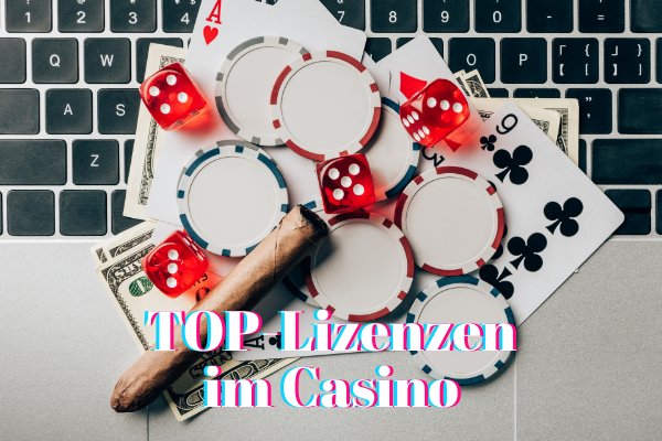 TOP-Lizenzen im Casino